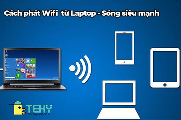 Cách phát wifi từ máy tính