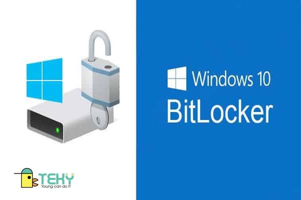 Cách đặt mật khẩu cho file bằng tính năng BitLocker của Windows