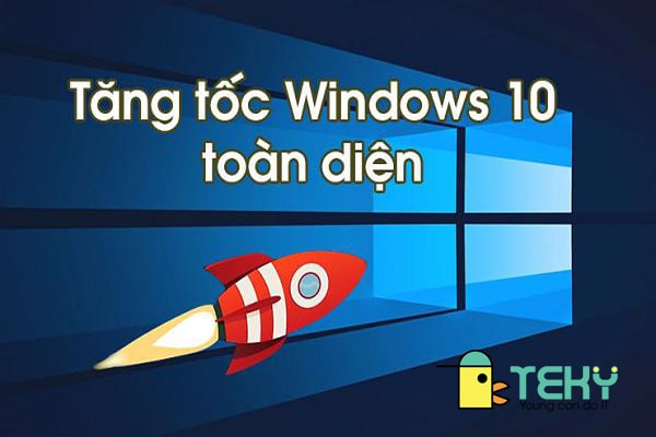 Tại sao chúng ta cần tăng tốc máy tính Win 10 ?