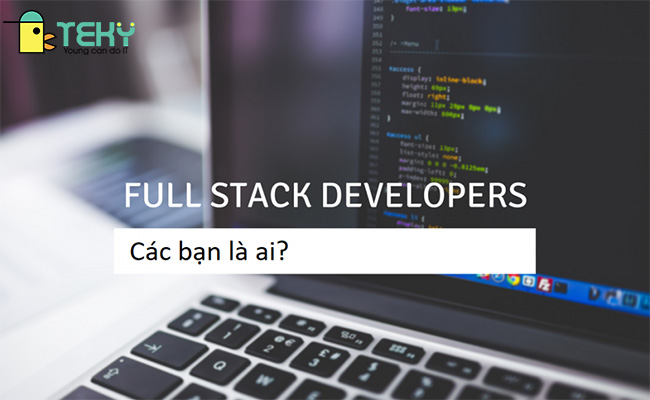 Cách trở thành Full Stack Developer là gì