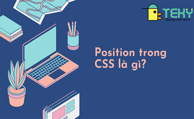 Giới thiệu về Position trong CSS là gì?