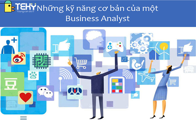 Kỹ năng cần có của BA