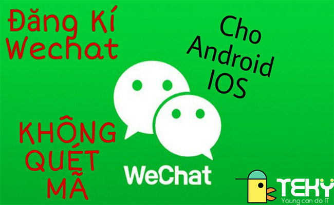 Chia sẻ cách đăng ký Wechat