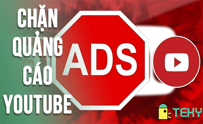 Cách hay chặn quảng cáo youtube