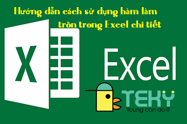 Hướng dẫn cách sử dụng hàm làm tròn trong Excel chi tiết