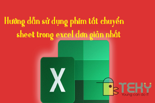 Hướng dẫn sử dụng các phím tắt chuyển sheet trong excel đơn giản nhất