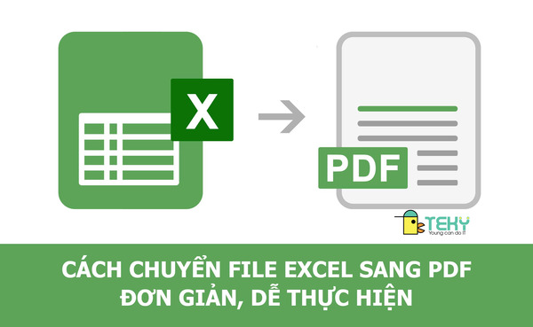 Cách lưu file Excel dưới dạng PDF một cách nhanh chóng và đơn giản nhất?