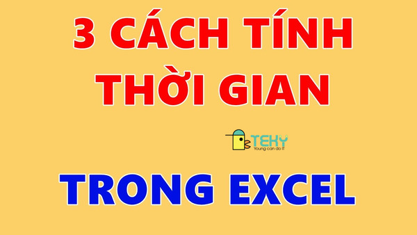 Hàm thời gian trong excel là gì? Các hàm thời gian thường ứng dụng