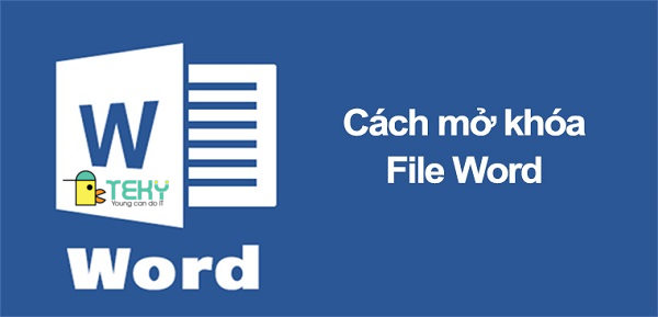 Hướng dẫn cách mở khóa file word đơn giản