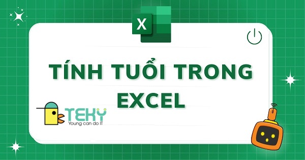 Cách tính tuổi trong excel đơn giản có thể bạn chưa biết