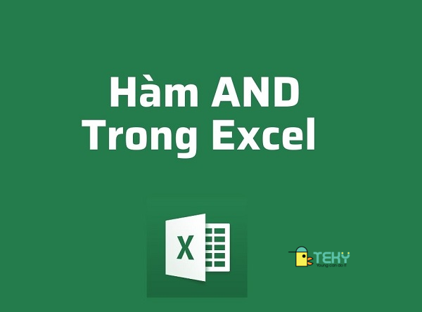 Hàm And trong Excel và những cách dùng thường gặp