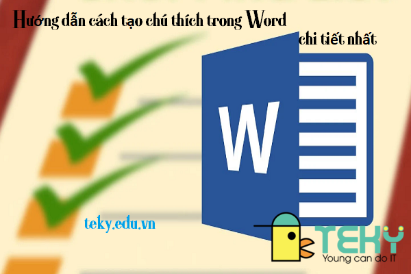 Hướng dẫn cách tạo chú thích trong Word chi tiết nhất