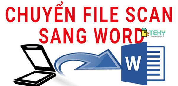 5 cách chuyển file scan sang Word cực nhanh và cực dễ