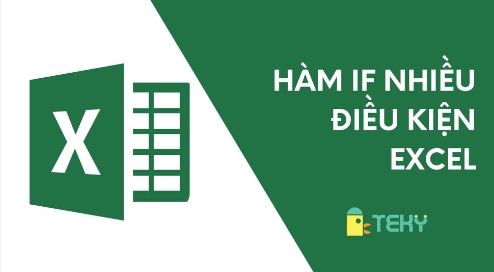 Hàm if nhiều điều kiện và cách dùng đơn giản, tiện ích trong excel