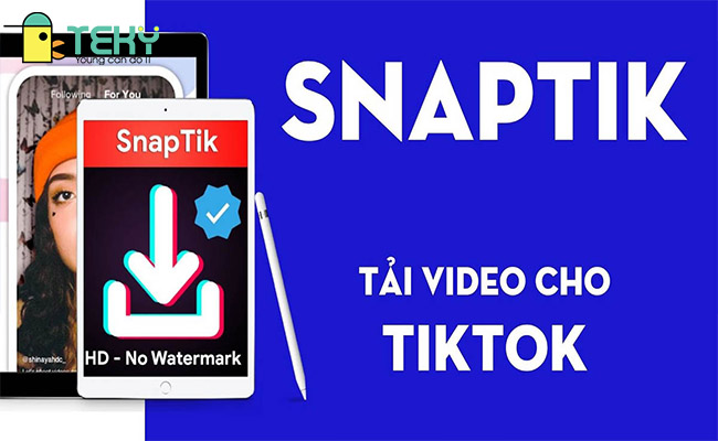 Snaptik App chia sẻ thêm thông tin
