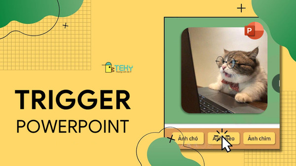 Trigger trong powerpoint hỗ trợ đắc lực trong các bài thuyết trình