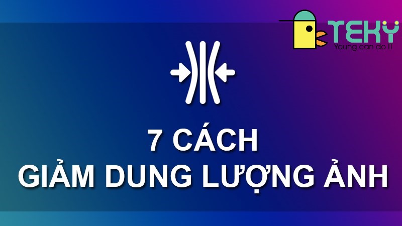 Cách giảm dung lượng ảnh