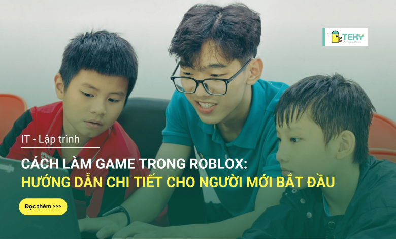 cách làm game roblox