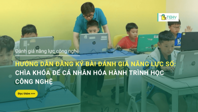 đánh giá năng lực công nghệ cho trẻ 7 - 18 tuổi