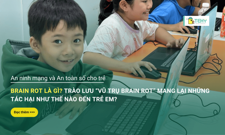 Tác hại của "brain rot" và an ninh mạng cho trẻ