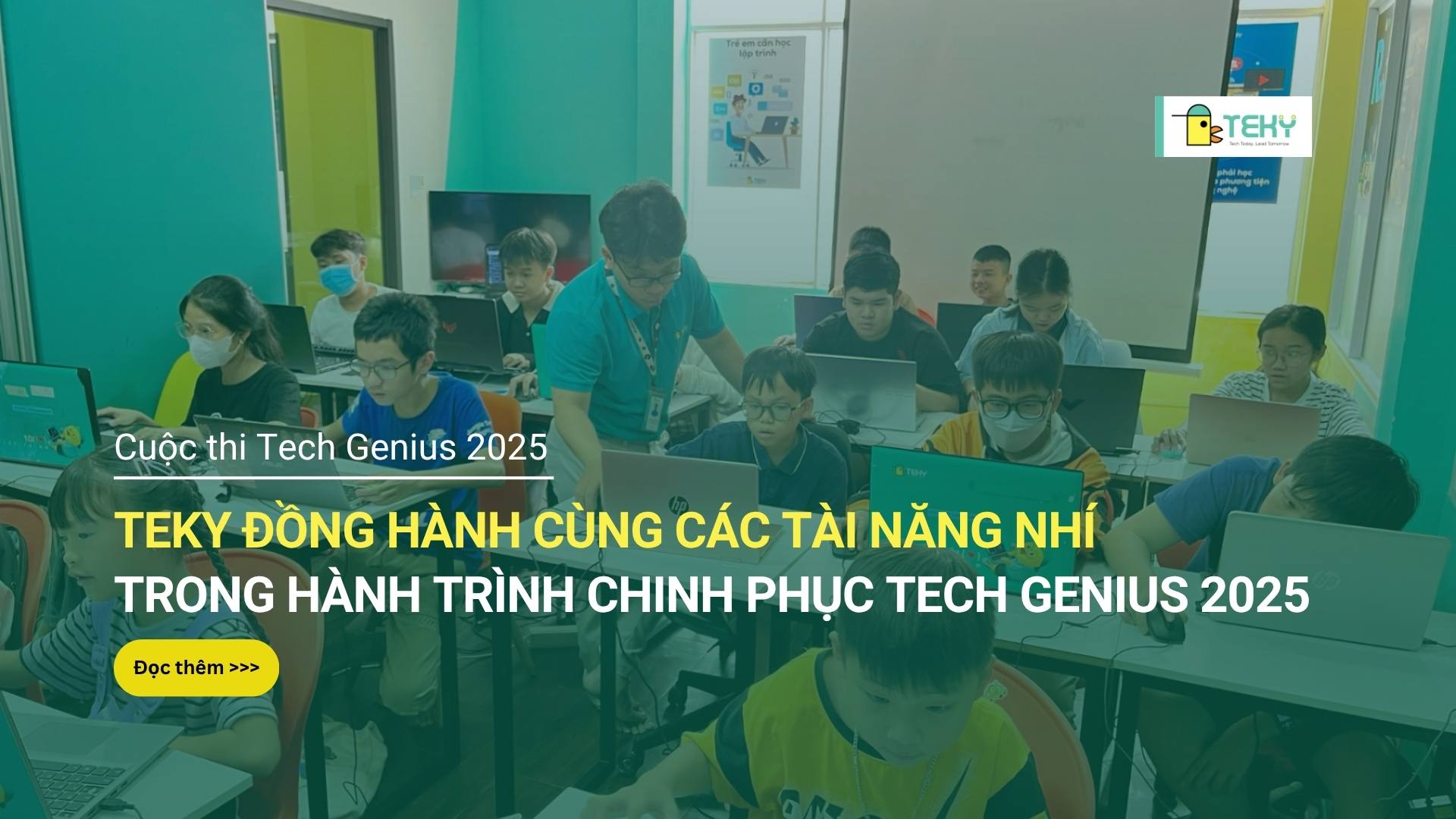 TEKY ĐỒNG HÀNH CÙNG CÁC TÀI NĂNG NHÍ TRONG HÀNH TRÌNH CHINH PHỤC TECH ...
