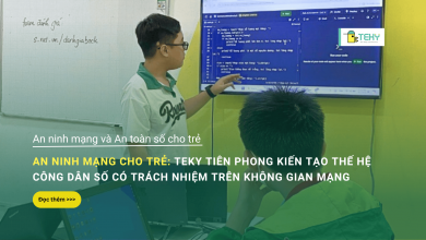 An ninh mạng cho trẻ: Teky tiên phong kiến tạo thế hệ công dân số có trách nhiệm trên không gian mạng