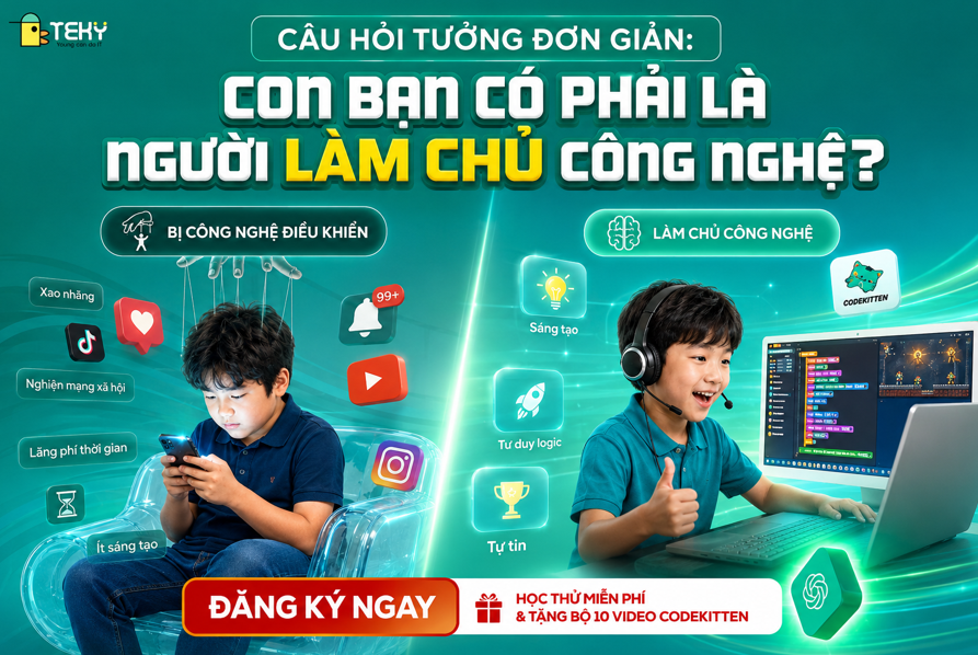 Câu hỏi tưởng đơn giản: Con bạn có phải là người làm chủ công nghệ?