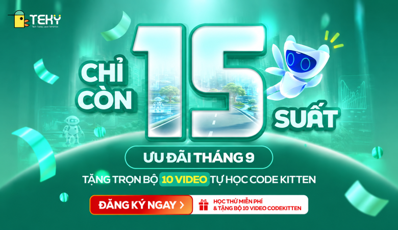 Chỉ Còn 15 Suất Học Trải Nghiệm Lập Trình Miễn Phí – Ba Mẹ Nhanh Tay Kẻo Lỡ!