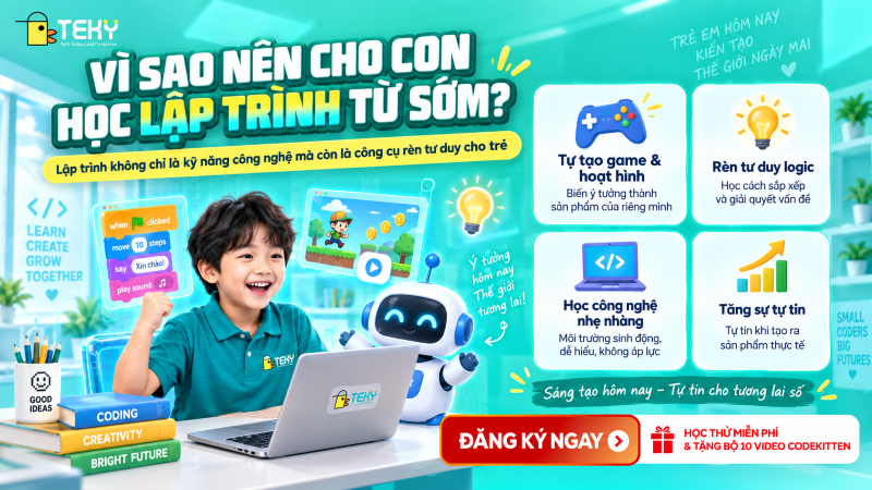 Vì Sao Nên Cho Con Học Lập Trình Từ Sớm?