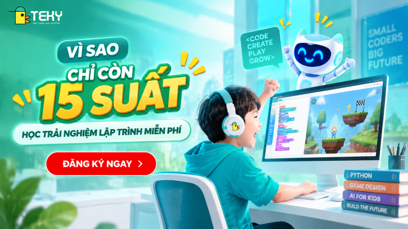 Vì Sao Chỉ Còn 15 Suất Học Trải Nghiệm Lập Trình Miễn Phí?