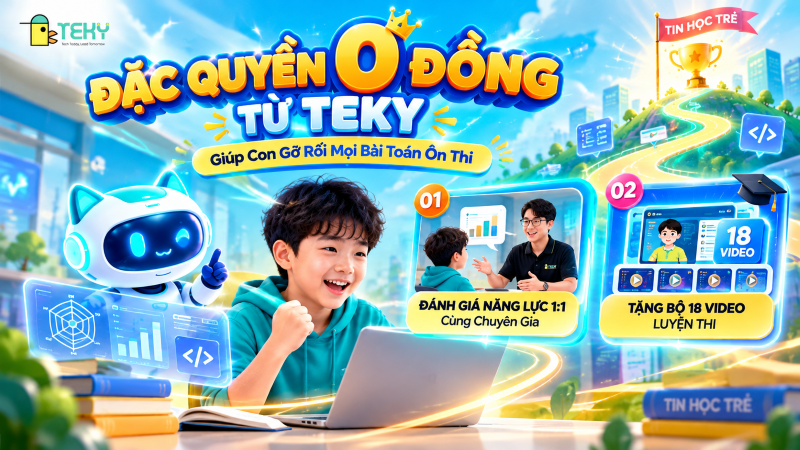 Đặc Quyền 0 Đồng Từ TEKY Giúp Con Gỡ Rối Mọi Bài Toán Ôn Thi