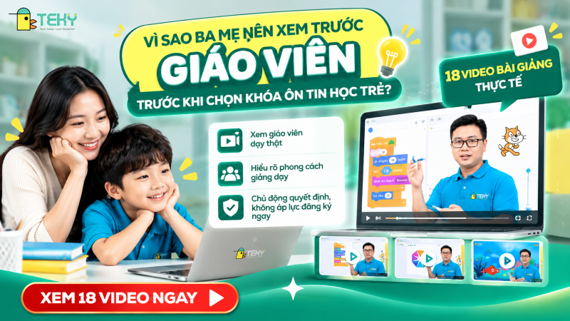 Vì Sao Ba Mẹ Nên Xem Trước Giáo Viên Trước Khi Chọn Khóa Ôn Tin Học Trẻ?