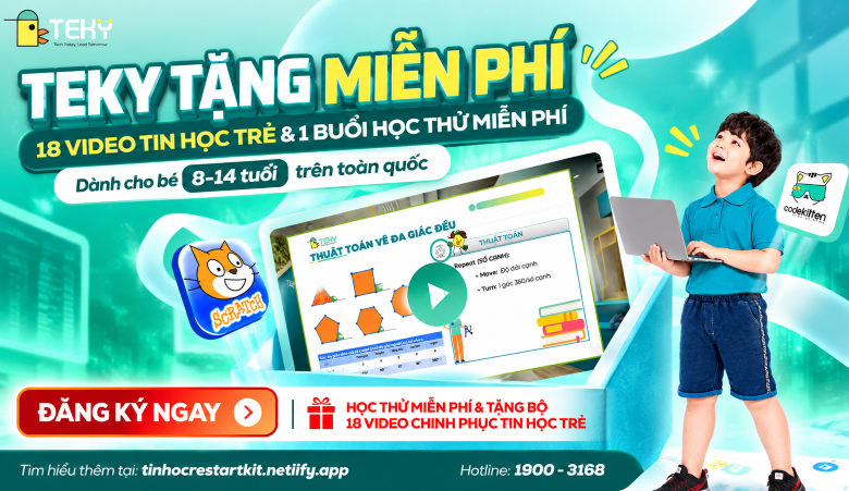 [Quà Tặng Miễn Phí] Nhận Ngay Bộ 18 Video Tin Học Trẻ & 1 Buổi Học Thử Miễn Phí Từ TEKY