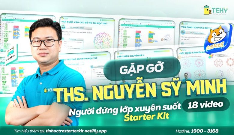 Gặp Gỡ ThS. Nguyễn Sỹ Minh – Người Đứng Lớp Xuyên Suốt 18 Video Starter Kit Tin Học Trẻ