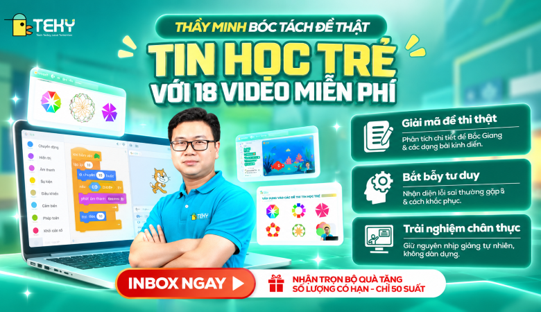 Thầy Minh Bóc Tách Đề Thật Tin Học Trẻ Với 18 Video Miễn Phí